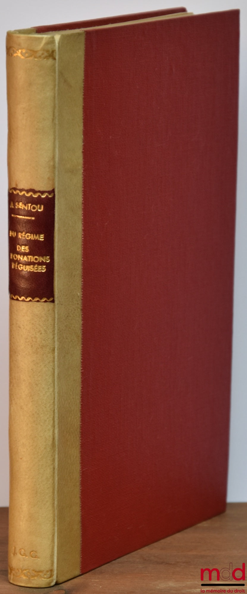 SENTOU (André) – DU RÉGIME DES DONATIONS DÉGUISÉES EN DROIT FISCAL DANS SES RAPPORTS AVEC LE DROIT CIVIL