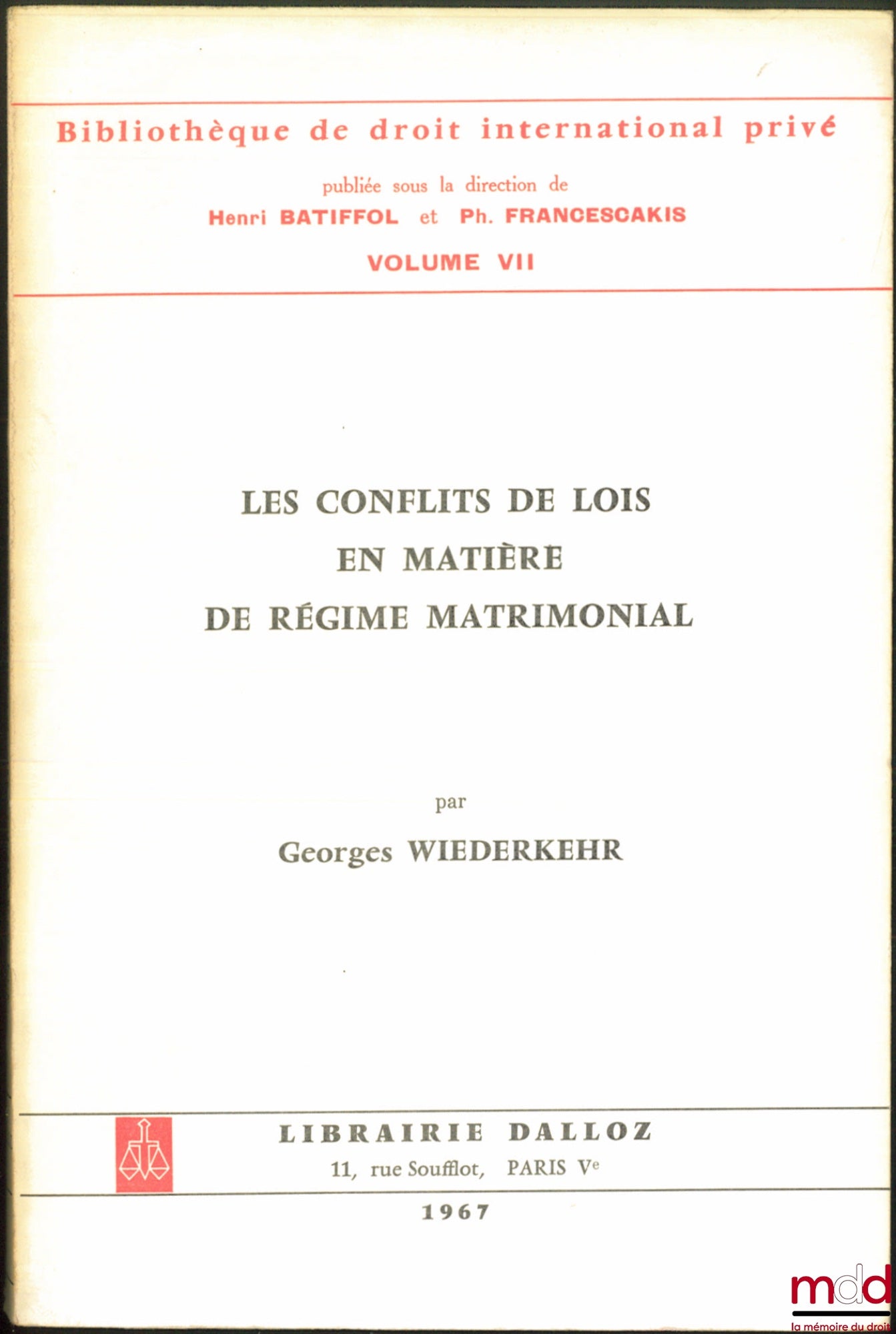 WIEDERKEHR (Georges) – LES CONFLITS DE LOIS EN MATIÈRE DE RÉGIME MATRIMONIAL, Préface de Alex Weill, Bibl. de droit intern. privé, vol. VII