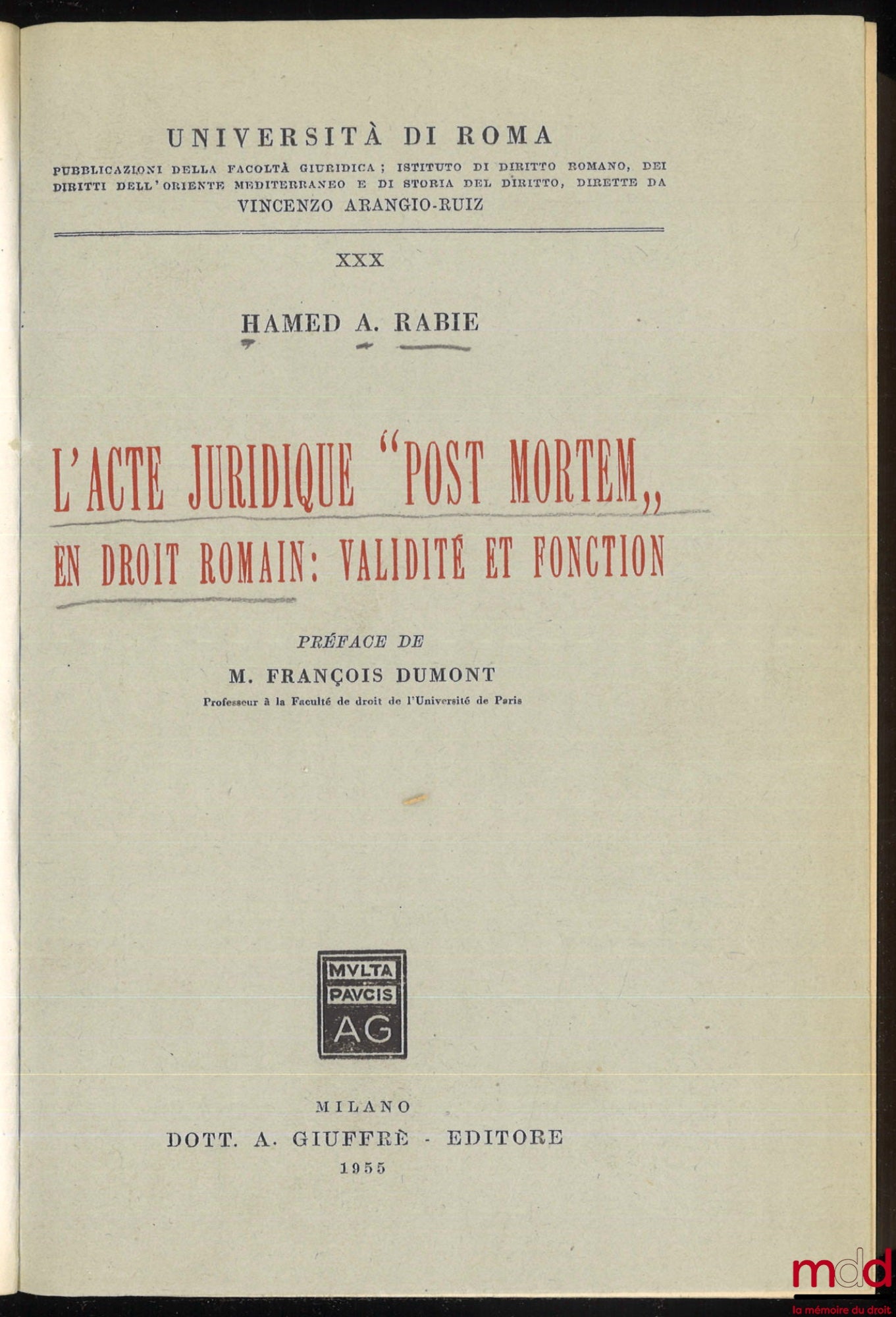 RABIE (Hamed A.) – THE “POST MORTEM” LEGAL ACT in Roman Law: VALIDITY AND FUNCTION, Preface by François Dumont, published by the Faculty of Law of the University of Rome