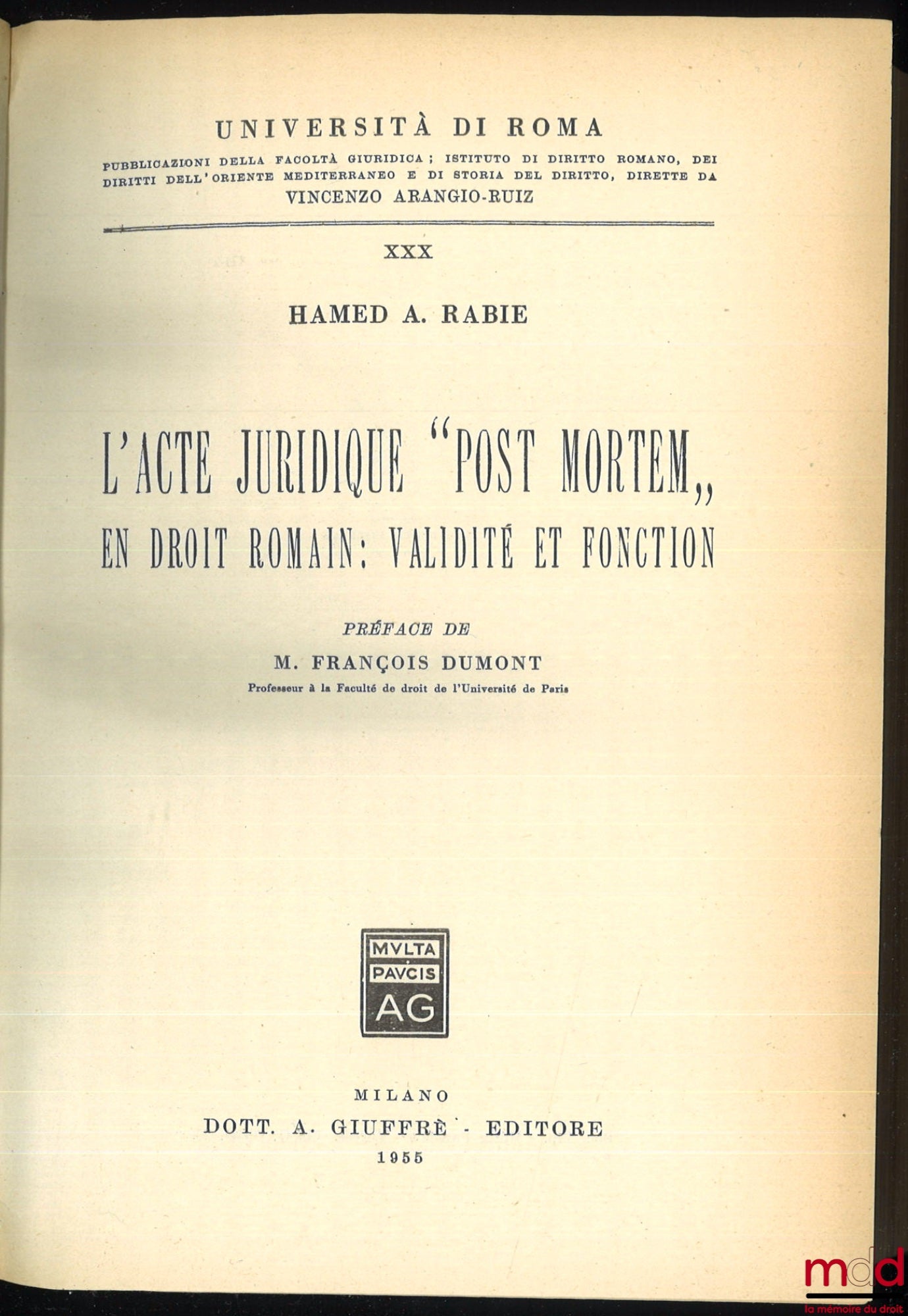 RABIE (Hamed A.) – THE “POST MORTEM” LEGAL ACT in Roman Law: VALIDITY AND FUNCTION, Preface by François Dumont, published by the Faculty of Law of the University of Rome