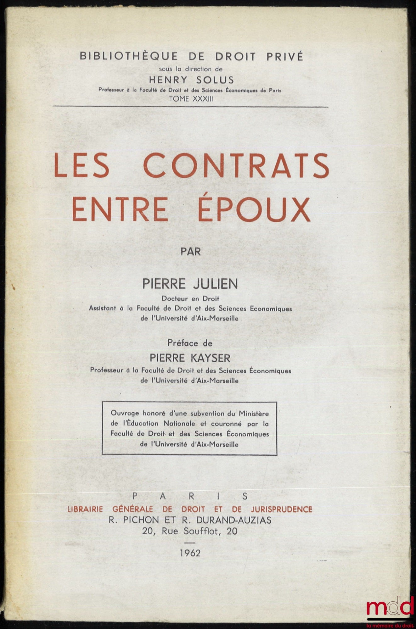 JULIEN (Pierre) – LES CONTRATS ENTRE ÉPOUX, Préface de Pierre Kayser, Bibl. de droit privé, t. XXXIII