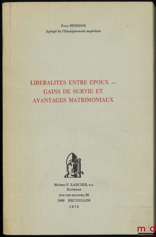 STIÉNON (Paul) – LIBÉRALITÉS ENTRE ÉPOUX – GAINS DE SURVIE ET AVANTAGES MATRIMONIAUX