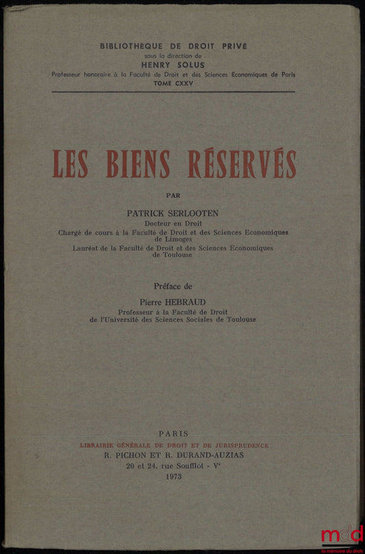 SERLOOTEN (Patrick) – LES BIENS RÉSERVÉS, Préface de Pierre Hébraud, Bibl. de droit privé, t. CXXV