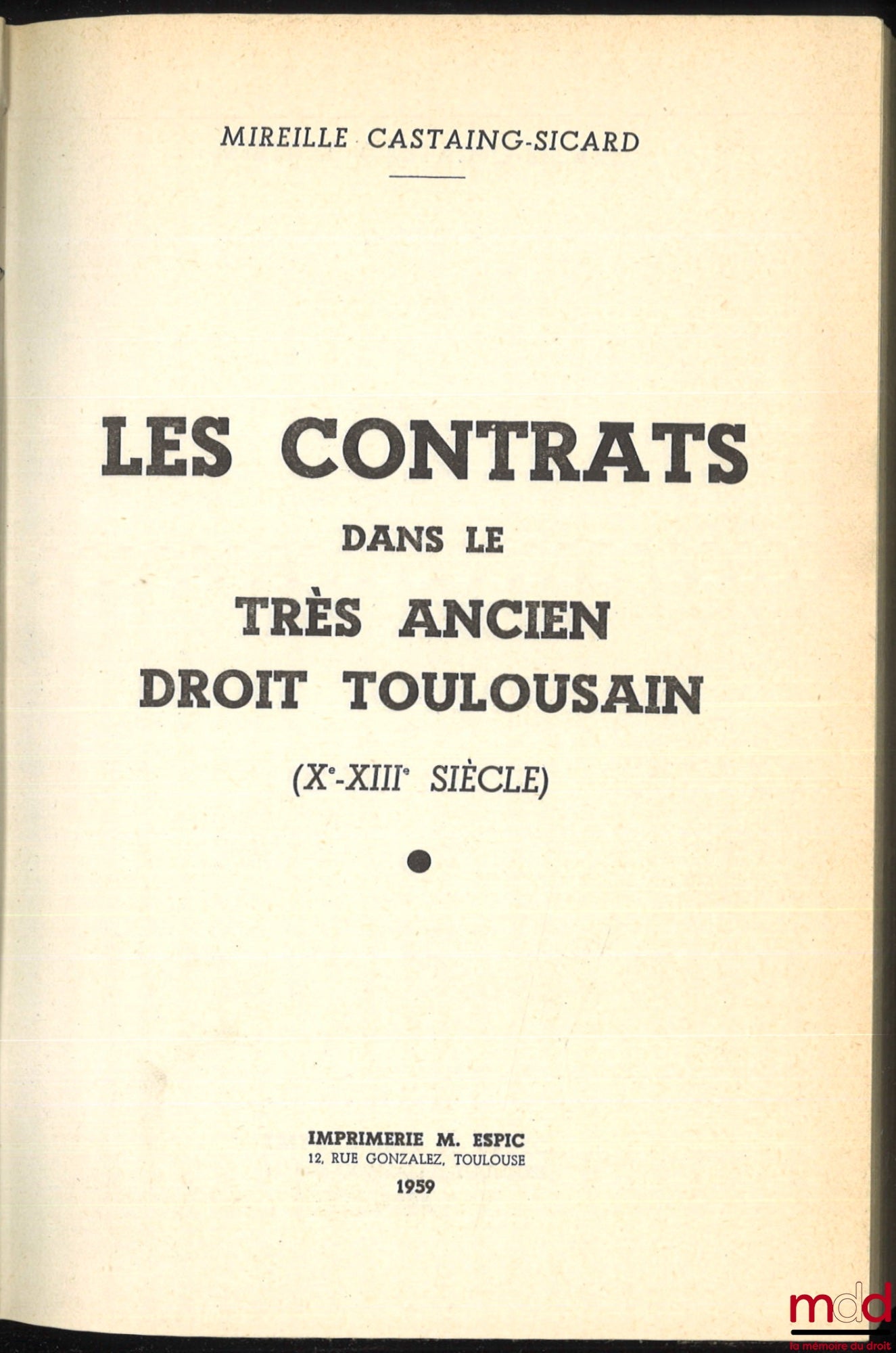 [Toulouse], CASTAING-SICARD (Mireille) – LES CONTRATS DANS LE TRÈS ANCIEN DROIT TOULOUSAIN (Xe-XIIIe siècle)
