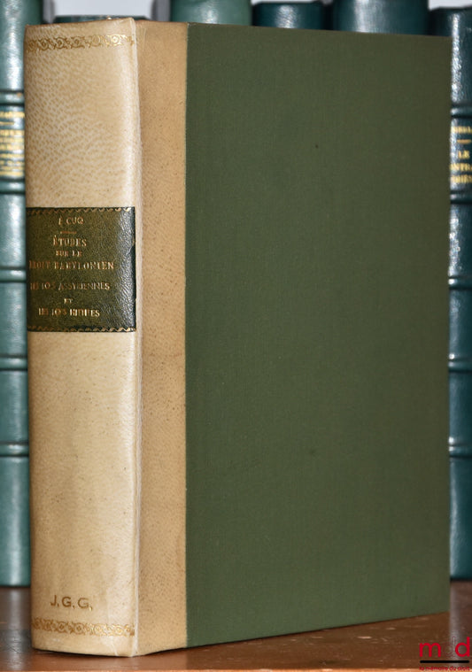 CUQ (Édouard) – ÉTUDES SUR LE DROIT BABYLONIEN. LES LOIS ASSYRIENNES ET LES LOIS HITTITES