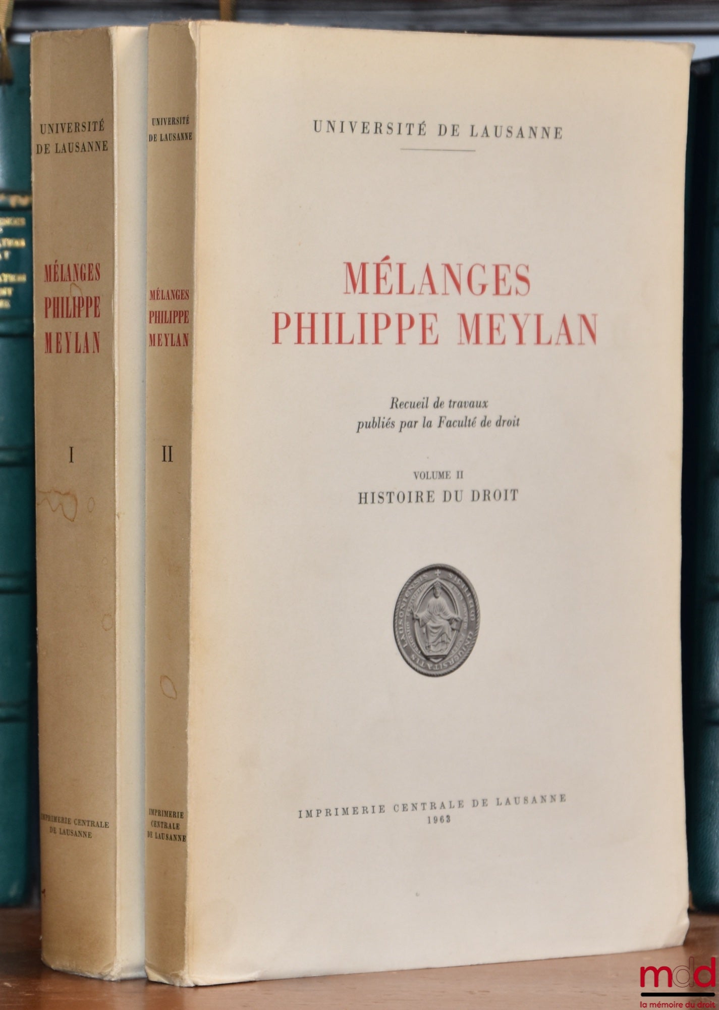 [Mélanges Meylan] – MÉLANGES PHILIPPE MEYLAN, Recueil des travaux publiés par la Faculté de droit, Univ. de Lausanne : – vol. I : DROIT ROMAIN ; – vol. II : HISTOIRE DU DROIT