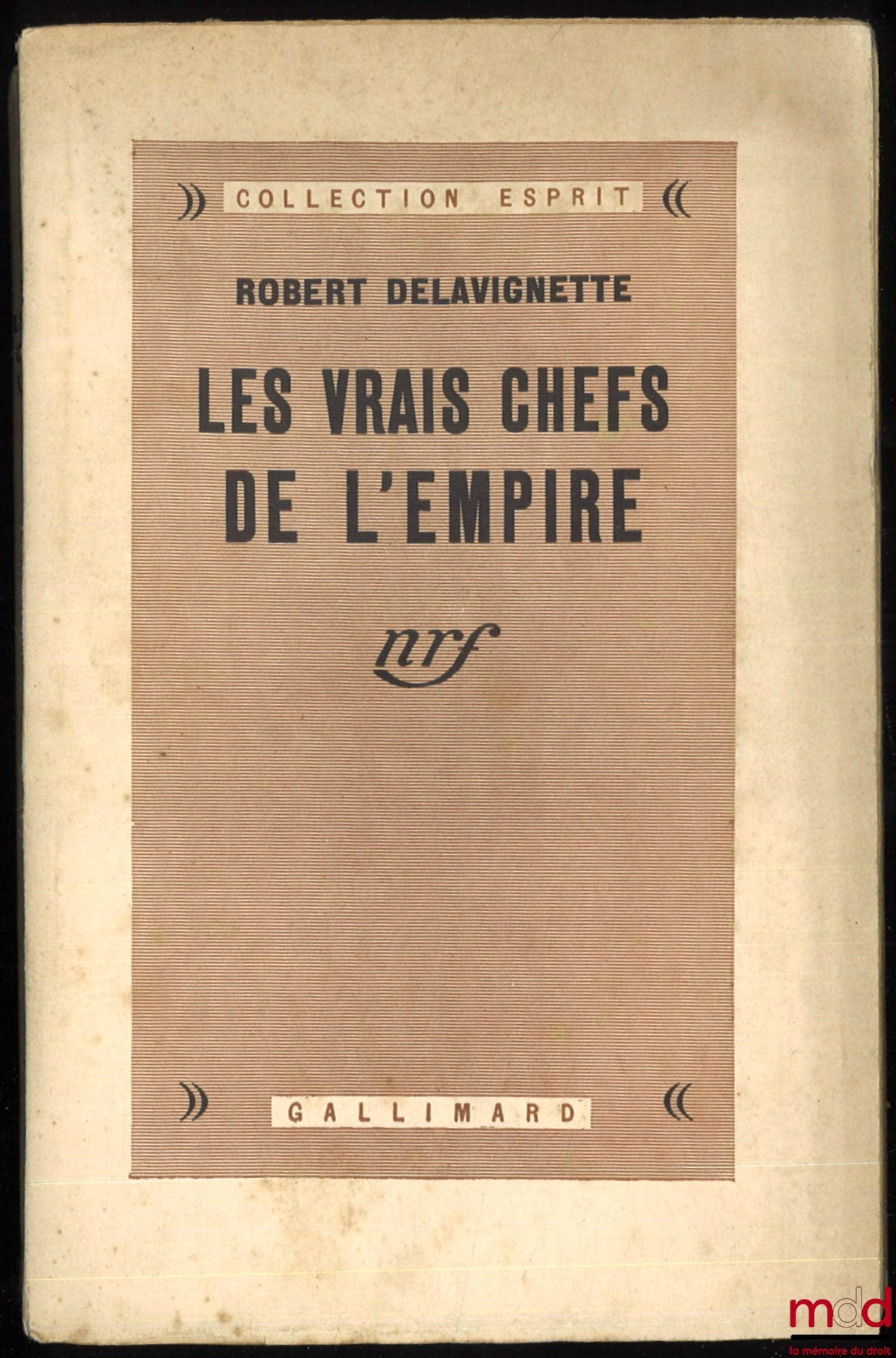 DELAVIGNETTE (Robert) – LES VRAIS CHEFS DE L’EMPIRE, coll. Esprit