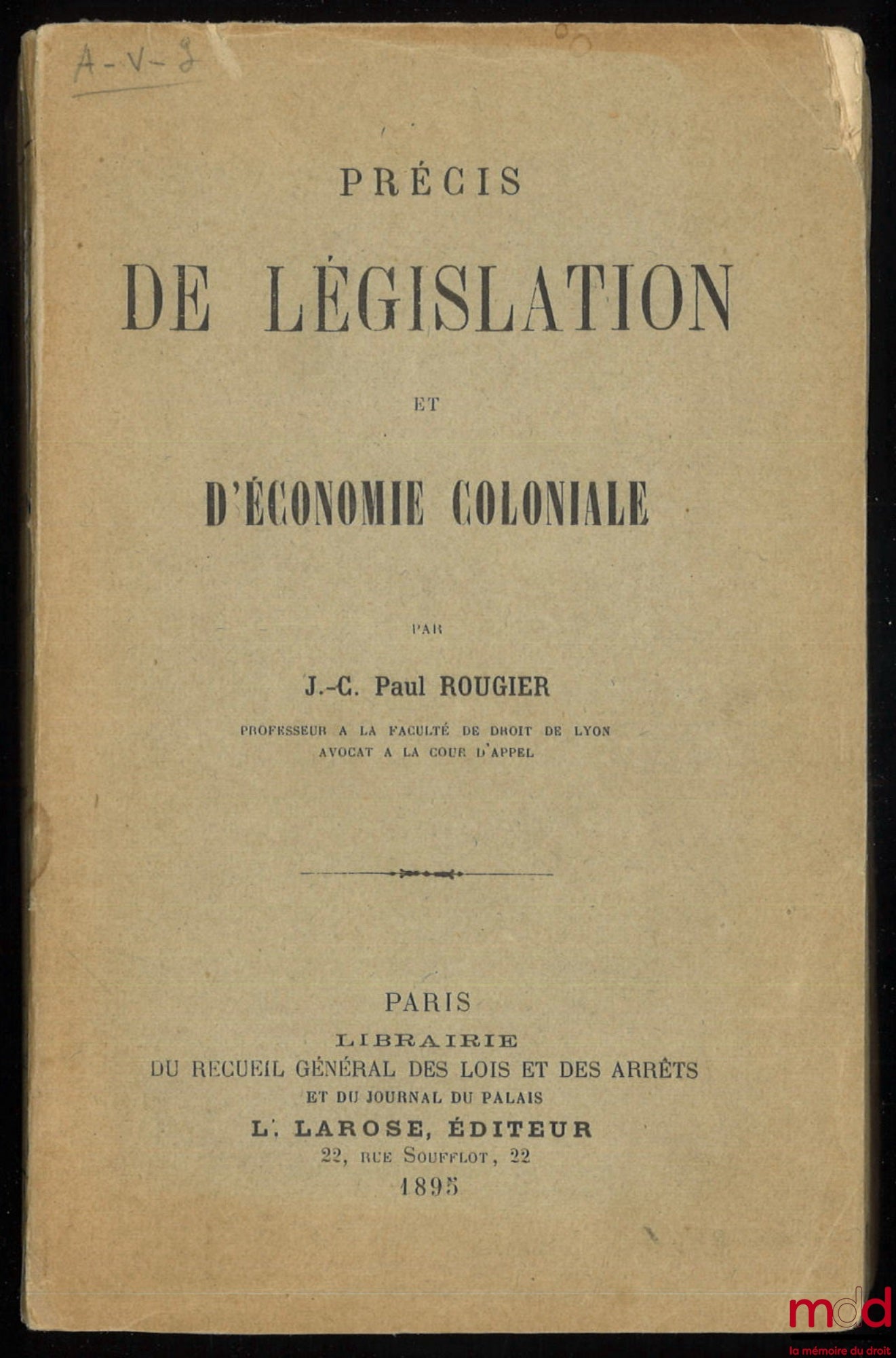 [Droit colonial], ROUGIER (Paul) – PRÉCIS DE LÉGISLATION D’ÉCONOMIE COLONIALE