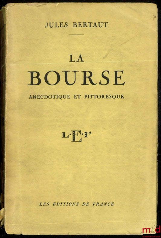 BERTAUT (Jules) – LA BOURSE ANECDOTIQUE ET PITTORESQUE
