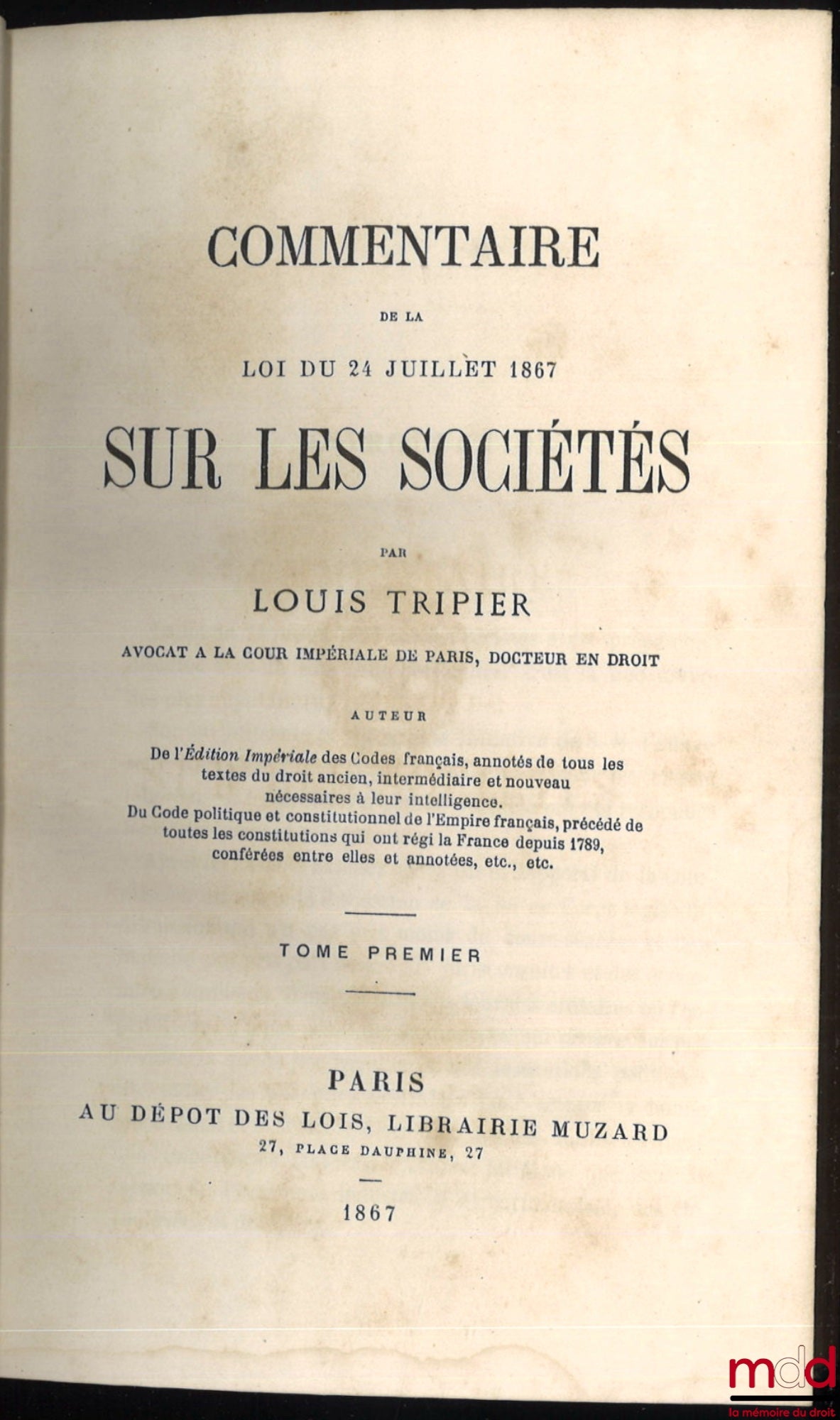 TRIPIER (Louis) – COMMENTAIRE DE LA LOI DU 24 JUILLET 1867 SUR LES SOCIÉTÉS