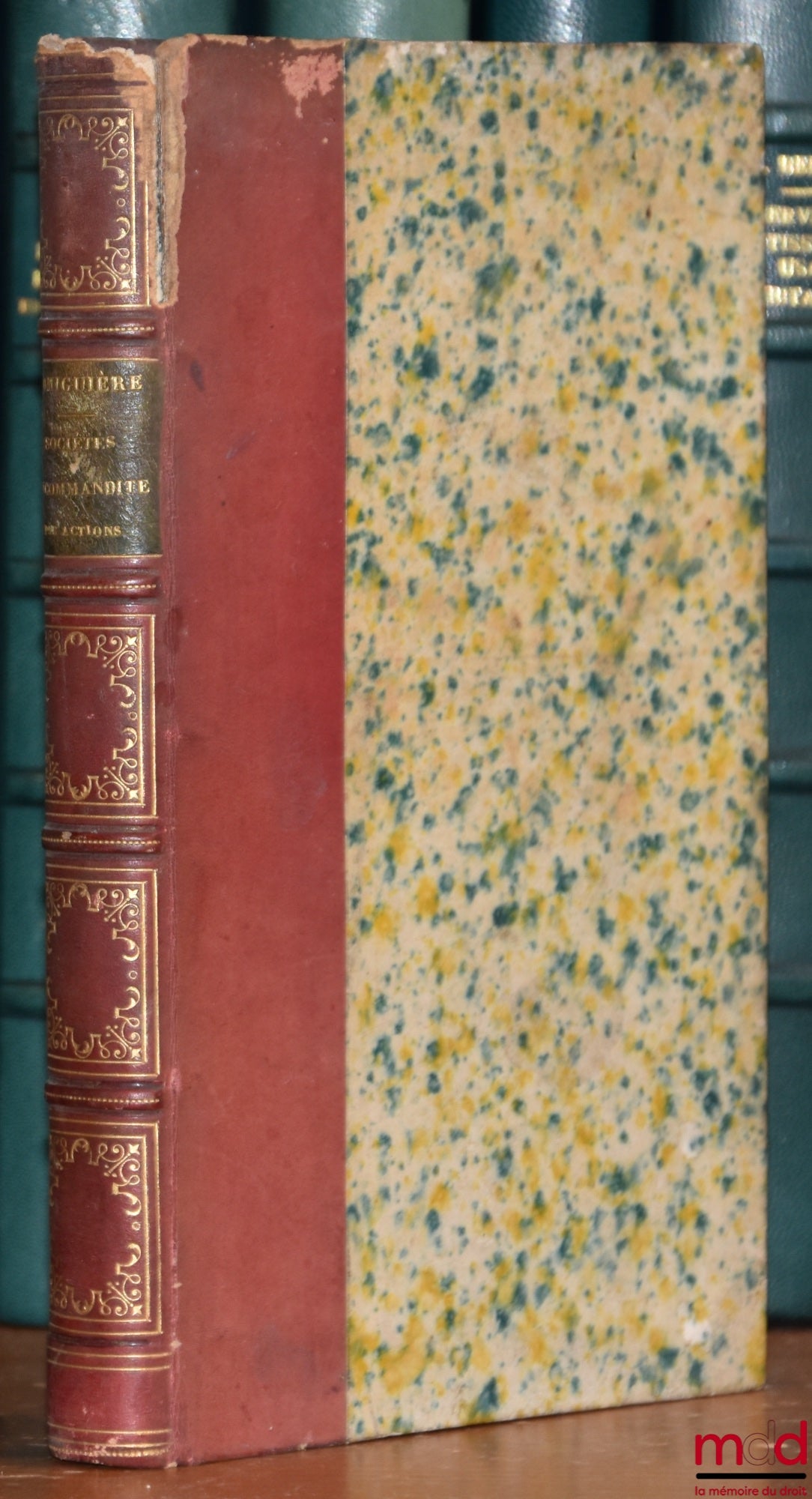 ROMIGUIÈRE (Jean-Baptiste) – COMMENTAIRE DE LA LOI SUR LES SOCIÉTÉS EN COMMANDITE PAR ACTIONS ET DE LA LOI SUR L’ARBITRAGE FORCÉ, Suivi d’un appendice contenant tous les textes de loi applicables aux sociétés de commerce, les exposés des motifs, rapports