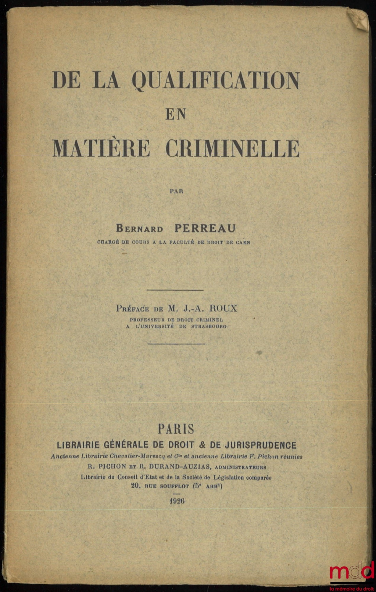 PERREAU (Bernard) – ON THE QUALIFICATION IN CRIMINAL MATTERS, Preface by M. J.-A. Roux
