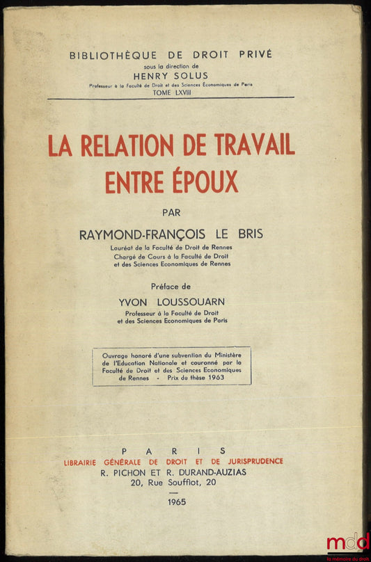 LE BRIS (Raymond-François) – LA RELATION DE TRAVAIL ENTRE ÉPOUX, Préface de Yvon Loussouarn, Bibl. de droit privé, t. LXVIII