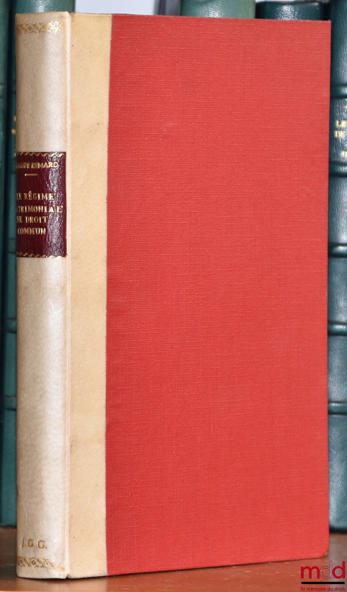 RENARD (Claude) – THE COMMON LAW MATRIMONIAL REGIME, Belgian reform projects and comparative law, Preface by Baron Louis Frédéricq