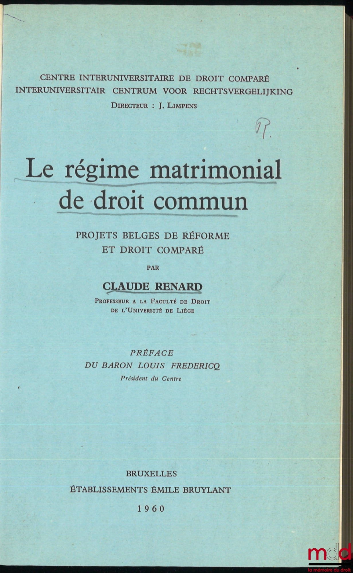 RENARD (Claude) – THE COMMON LAW MATRIMONIAL REGIME, Belgian reform projects and comparative law, Preface by Baron Louis Frédéricq