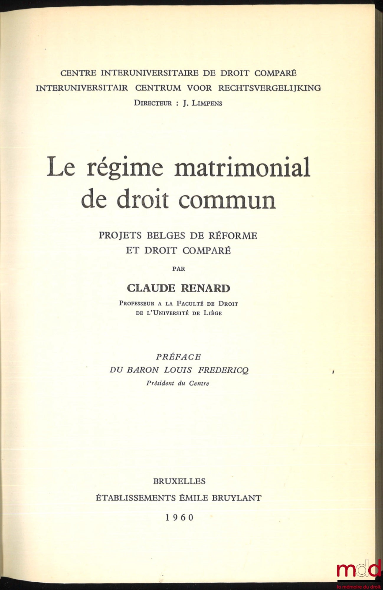RENARD (Claude) – THE COMMON LAW MATRIMONIAL REGIME, Belgian reform projects and comparative law, Preface by Baron Louis Frédéricq