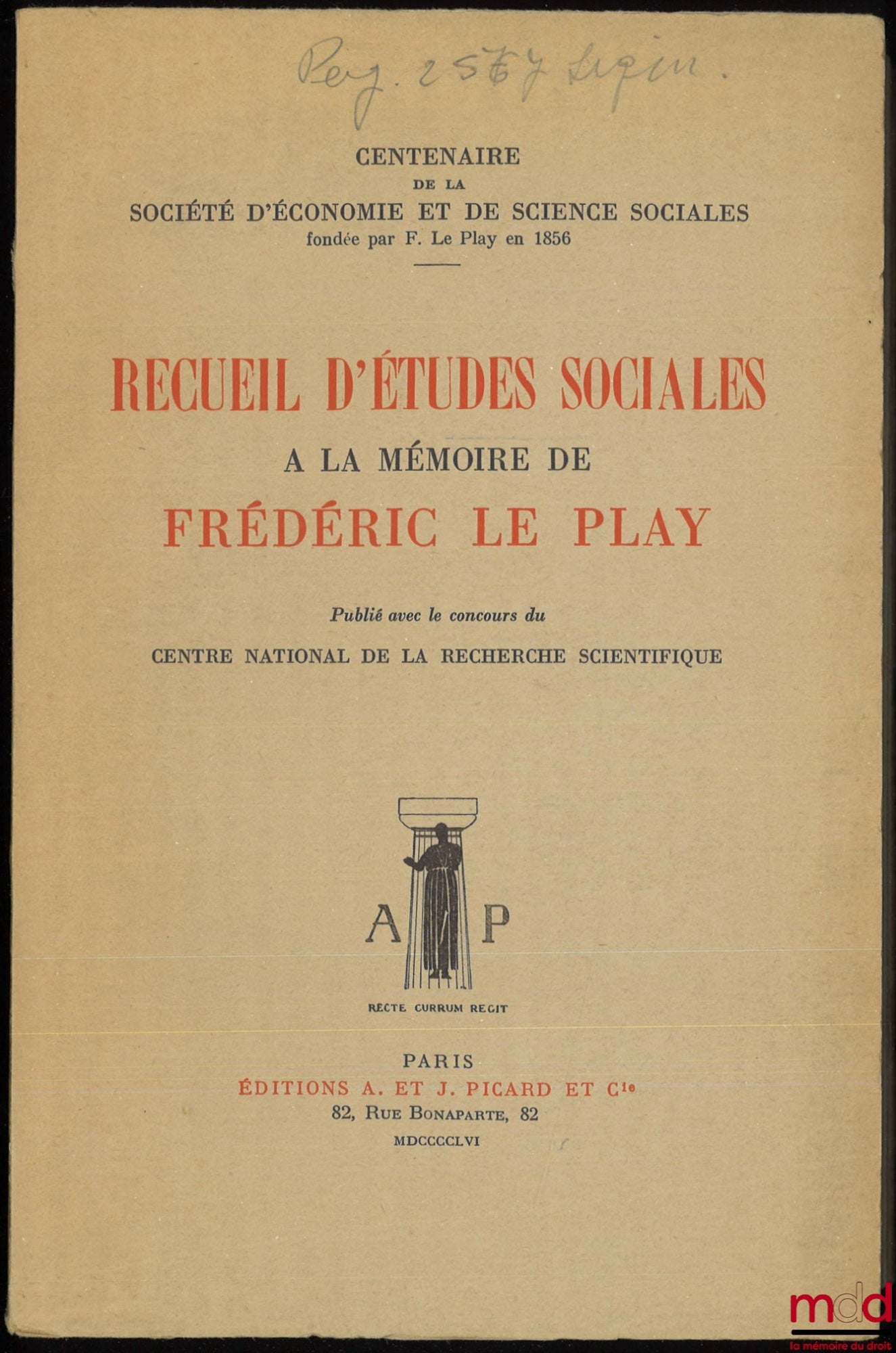 [Recueil d’études] – RECUEIL D’ÉTUDES SOCIALES À LA MÉMOIRE DE FRÉDÉRIC LE PLAY, publié avec le concours du Centre national de la recherche scientifique