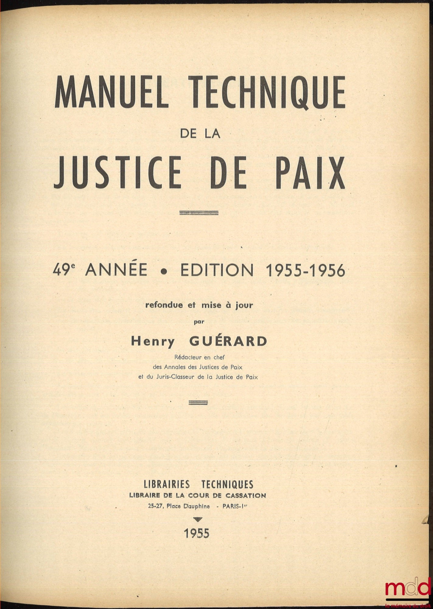 GUÉRARD (Henry) – MANUEL TECHNIQUE DE LA JUSTICE DE PAIX, 49e année, éd. 1955-1956 refondue et mise à jour
