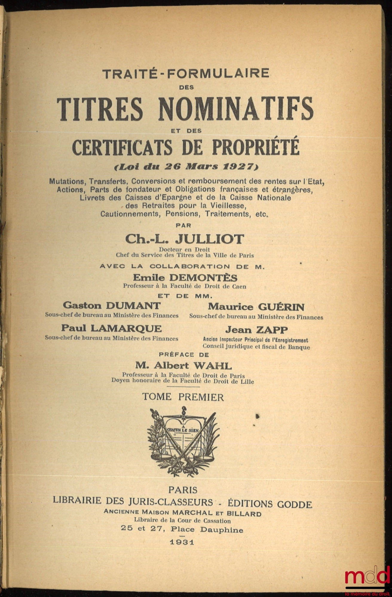 JULLIOT (Charles-Louis) – TRAITÉ-FORMULAIRE DES TITRES NOMINATIFS ET DES CERTIFICATS DE PROPRIÉTÉ (Loi du 26 mars 1927). Mutations, Transferts, Conversions et remboursement des rentes sur l’État, Actions, Parts de fondateur et Obligations françaises et ét