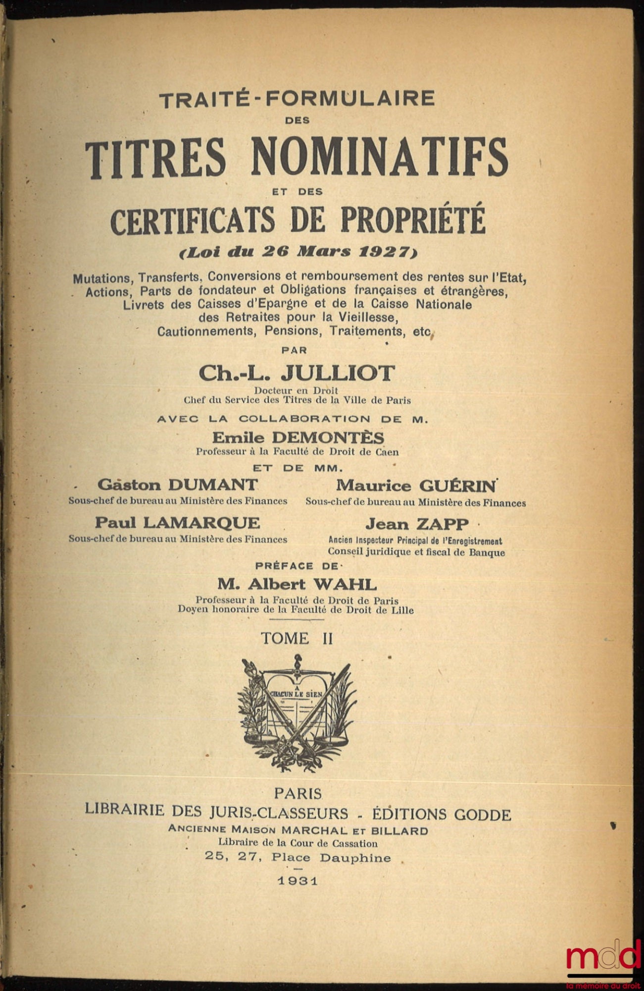 JULLIOT (Charles-Louis) – TRAITÉ-FORMULAIRE DES TITRES NOMINATIFS ET DES CERTIFICATS DE PROPRIÉTÉ (Loi du 26 mars 1927). Mutations, Transferts, Conversions et remboursement des rentes sur l’État, Actions, Parts de fondateur et Obligations françaises et ét