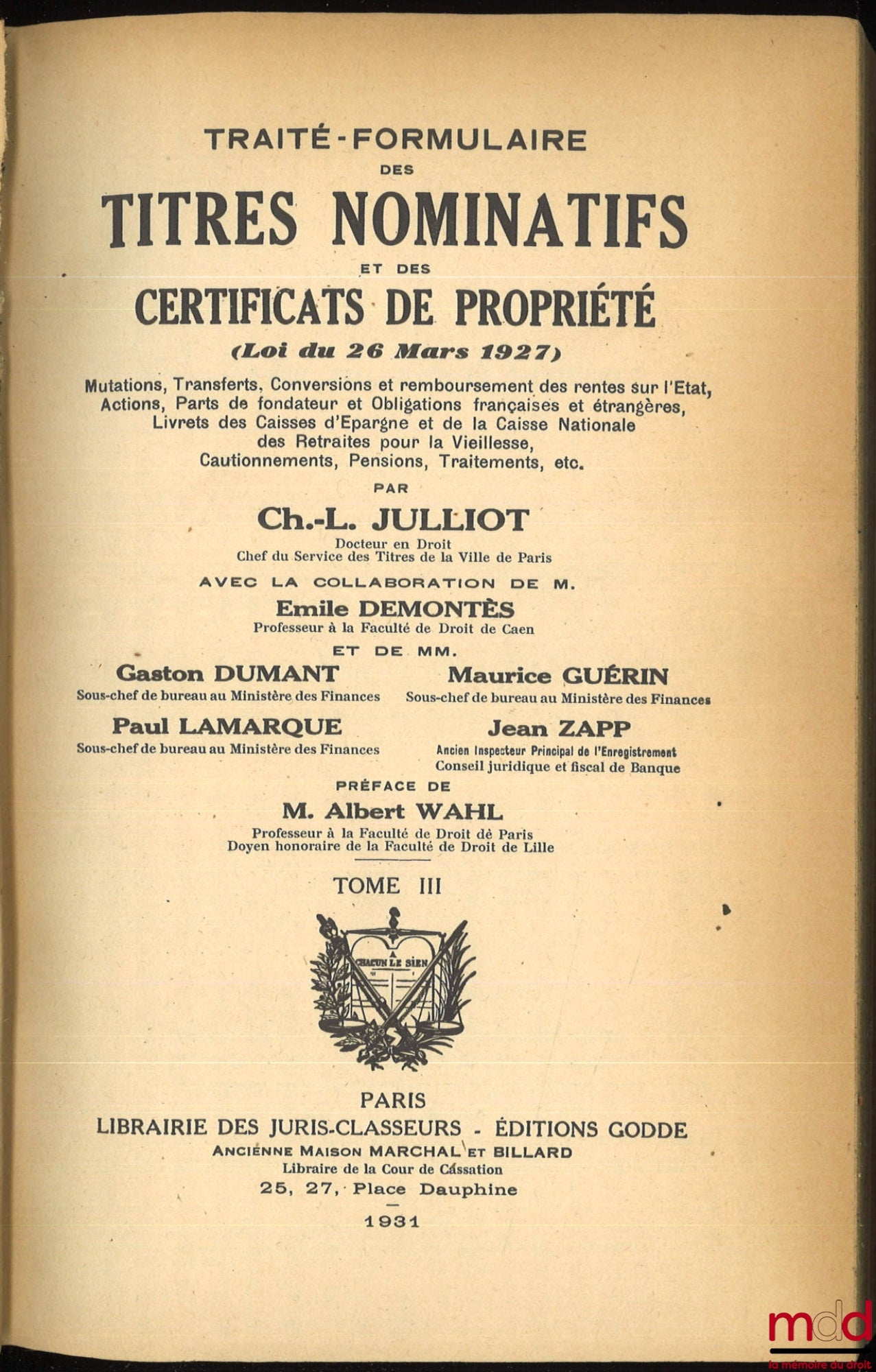 JULLIOT (Charles-Louis) – TRAITÉ-FORMULAIRE DES TITRES NOMINATIFS ET DES CERTIFICATS DE PROPRIÉTÉ (Loi du 26 mars 1927). Mutations, Transferts, Conversions et remboursement des rentes sur l’État, Actions, Parts de fondateur et Obligations françaises et ét