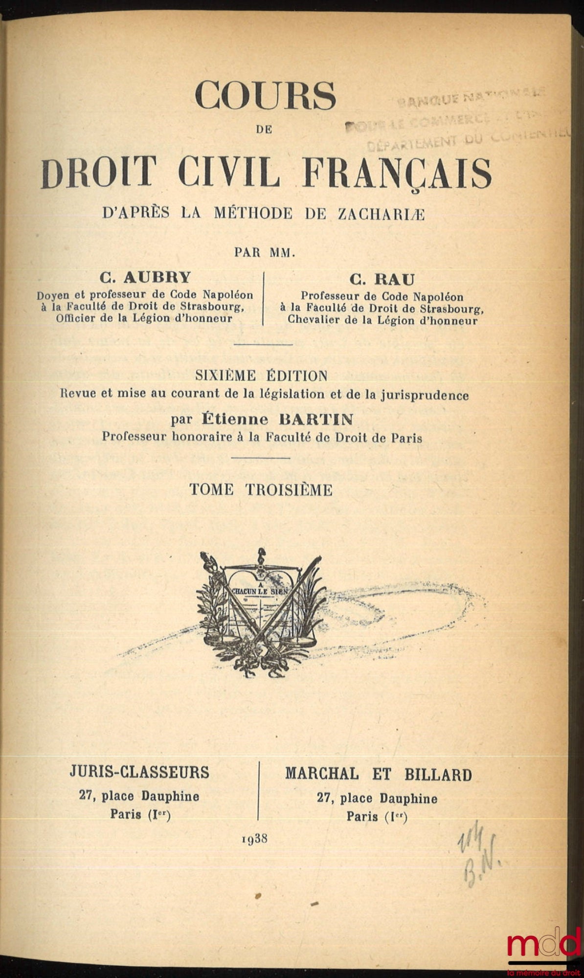 AUBRY (Charles) et RAU (Charles-Frédéric) – COURS DE DROIT CIVIL FRANÇAIS D’APRÈS LA MÉTHODE DE ZACHARIÆ, 6e éd. revue et mise au courant de la législation et de la jurisprudence par Étienne Bartin : t. I : État civil, nationalité, incapables ; t. III : S