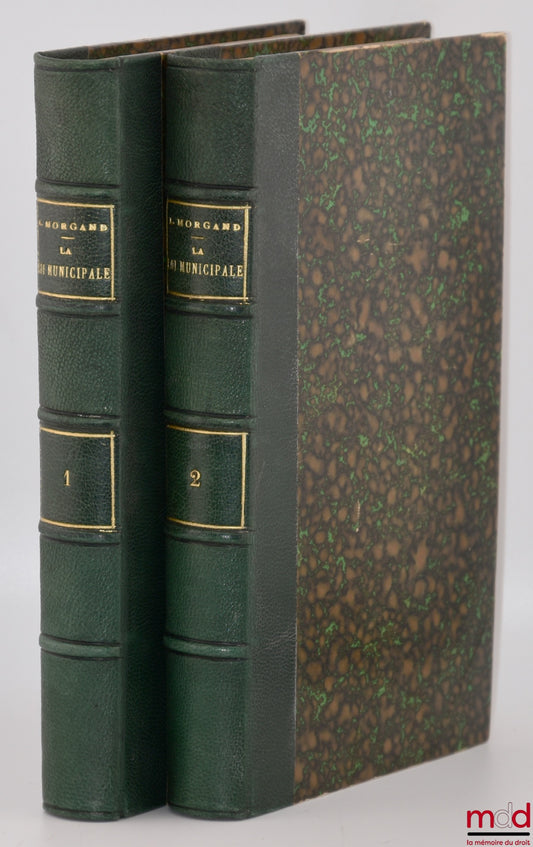 MORGAND (Léon) – LA LOI MUNICIPALE, commentaire de la loi du 5 avril 1884, 5e éd. revue, augmentée et mise au courant de la jurisprudence