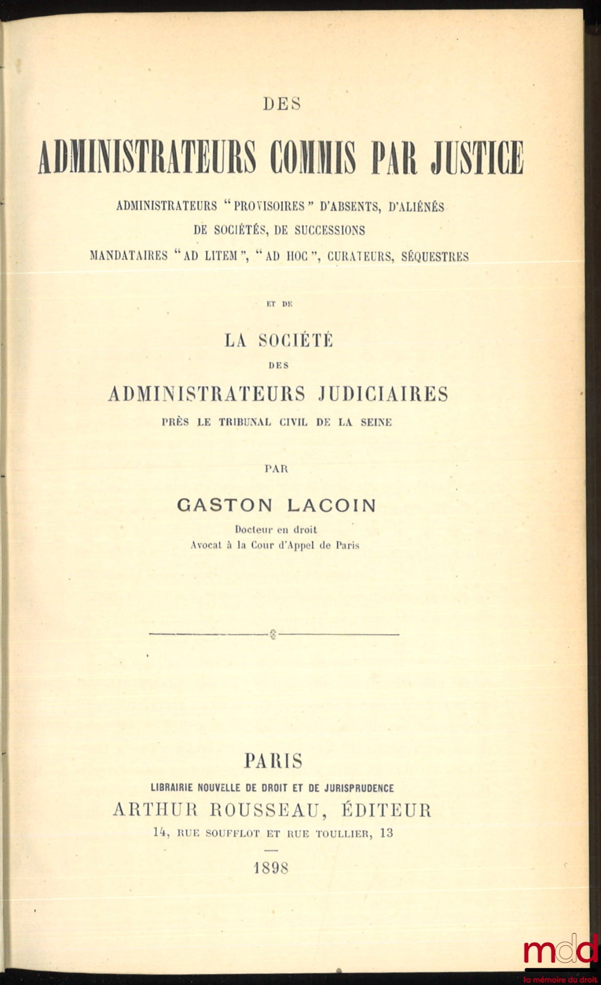 LACOIN (Gaston) – DES ADMINISTRATEURS COMMIS PAR JUSTICE ET DE LA SOCIÉTÉ DES ADMINISTRATEURS JUDICIAIRES PRÈS LE TRIBUNAL CIVIL DE LA SEINE