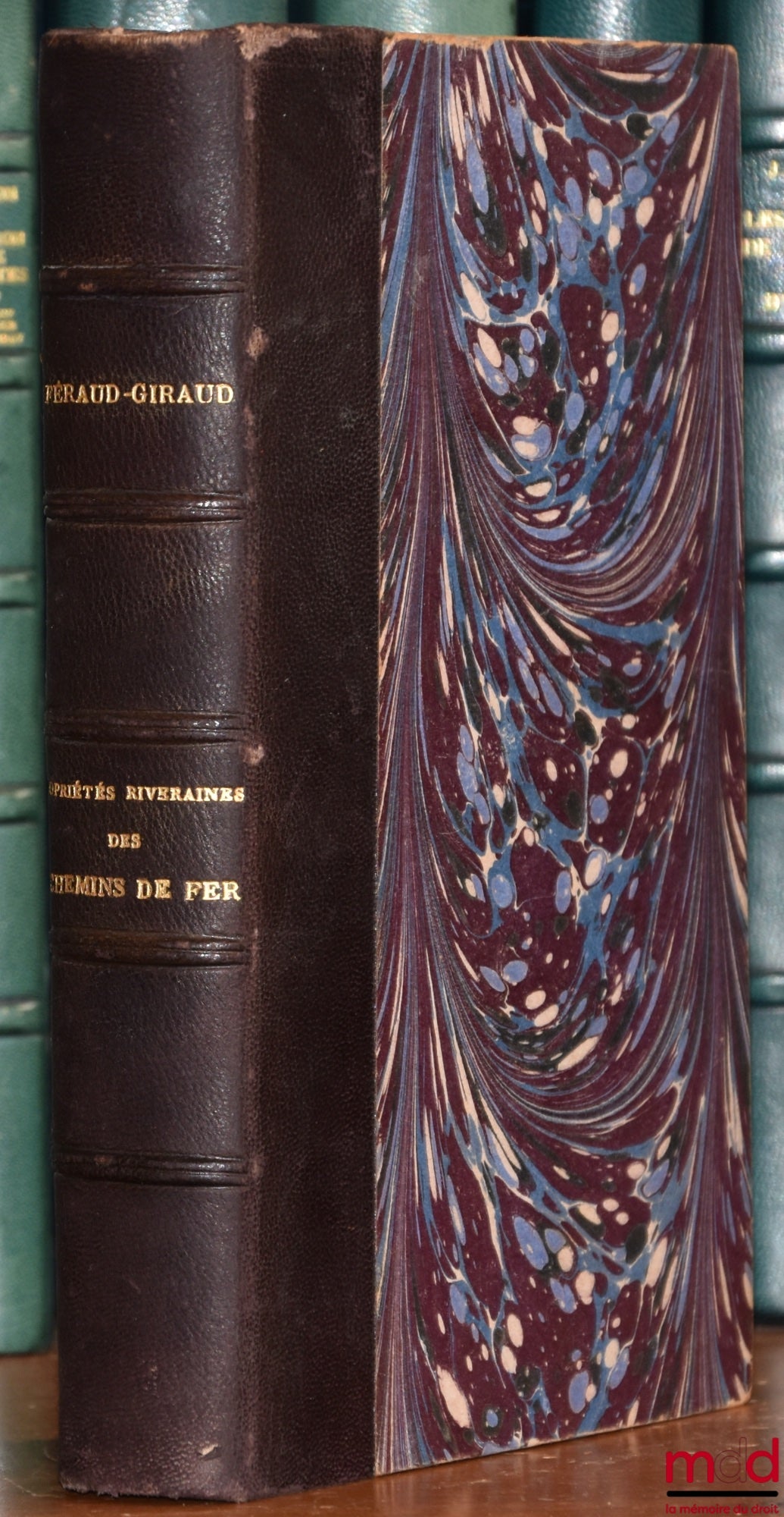 FÉRAUD-GIRAUD (L.-J.-D.) – RÉGIME LÉGAL DES PROPRIÉTÉS RIVERAINES DES CHEMINS DE FER
