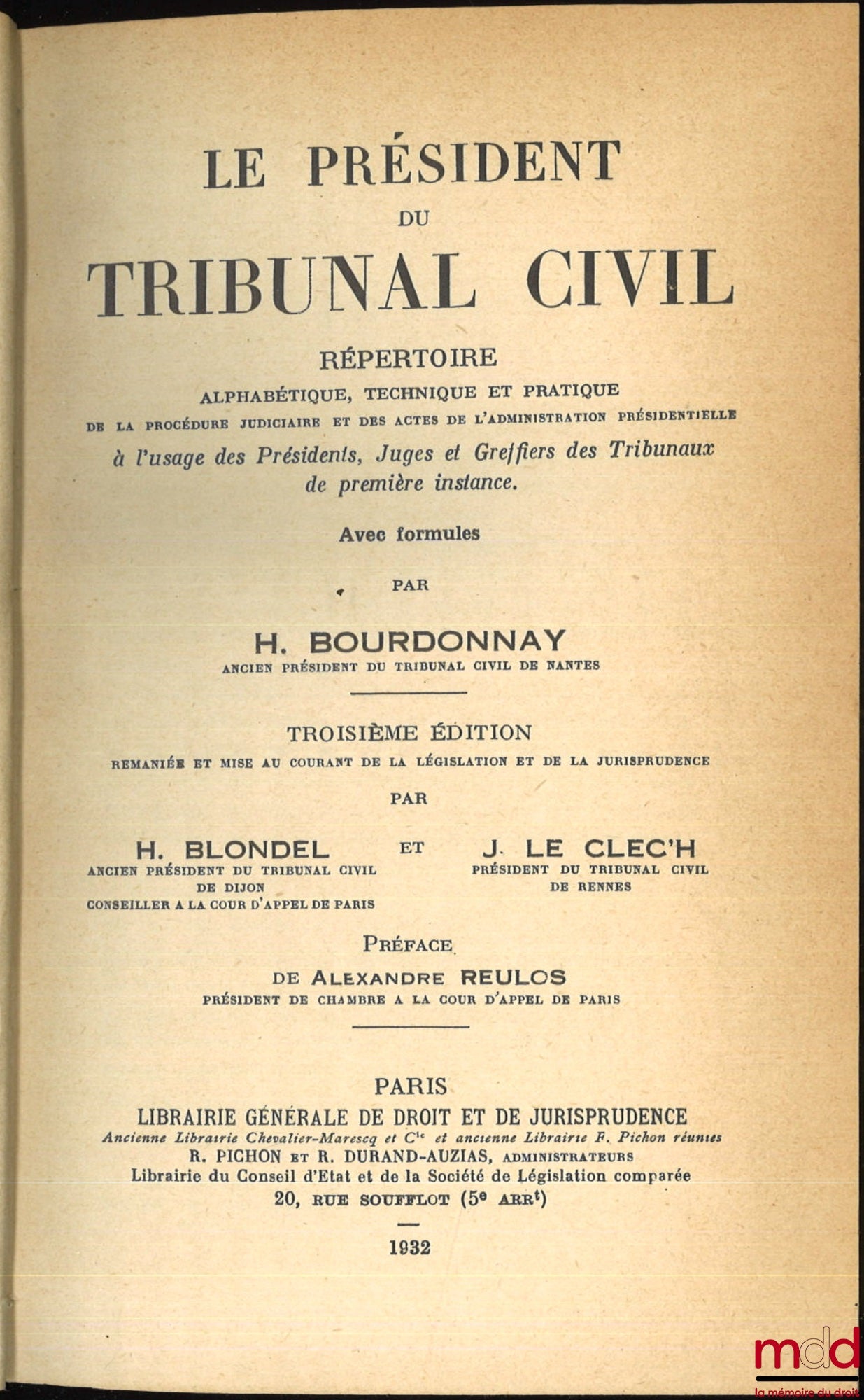 BOURDONNAY (Hippolyte) – LE PRÉSIDENT DU TRIBUNAL CIVIL, RÉPERTOIRE ALPHABÉTIQUE, TECHNIQUE ET PRATIQUE DE LA PROCÉDURE JUDICIAIRE ET DES ACTES DE L’ADMINISTRATION PRÉSIDENTIELLE À L’USAGE DES PRÉSIDENTS, JUGES ET GREFFIERS DE TRIBUNAUX DE PREMIÈRE INSTAN