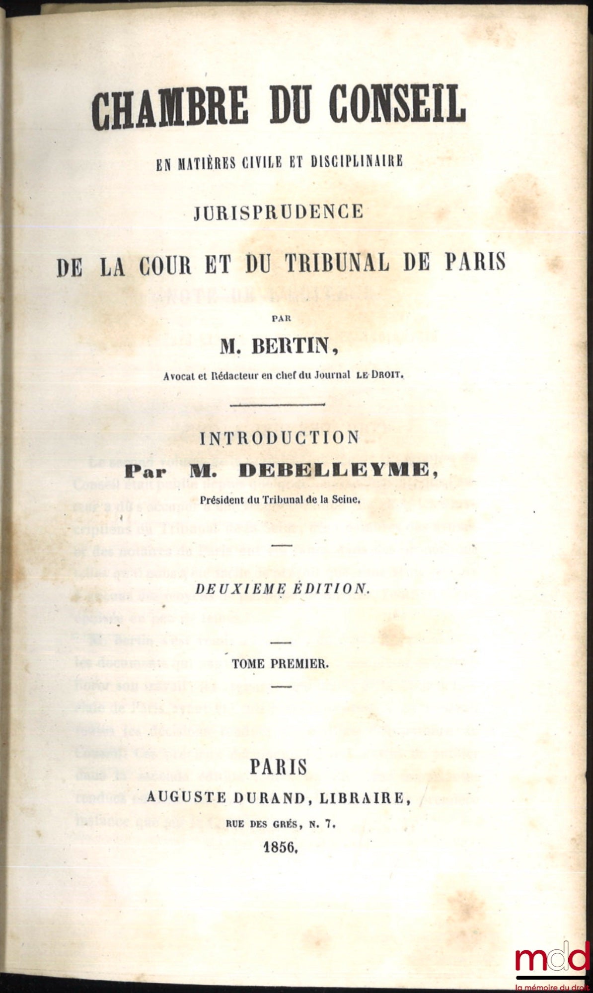 BERTIN (Jean-Louis-Henri) – CHAMBRE DU CONSEIL EN MATIÈRE CIVILE ET DISCIPLINAIRE JURISPRUDENCE DE LA COUR ET DU TRIBUNAL DE PARIS, 2e éd., Introduction par M. Debelleyme