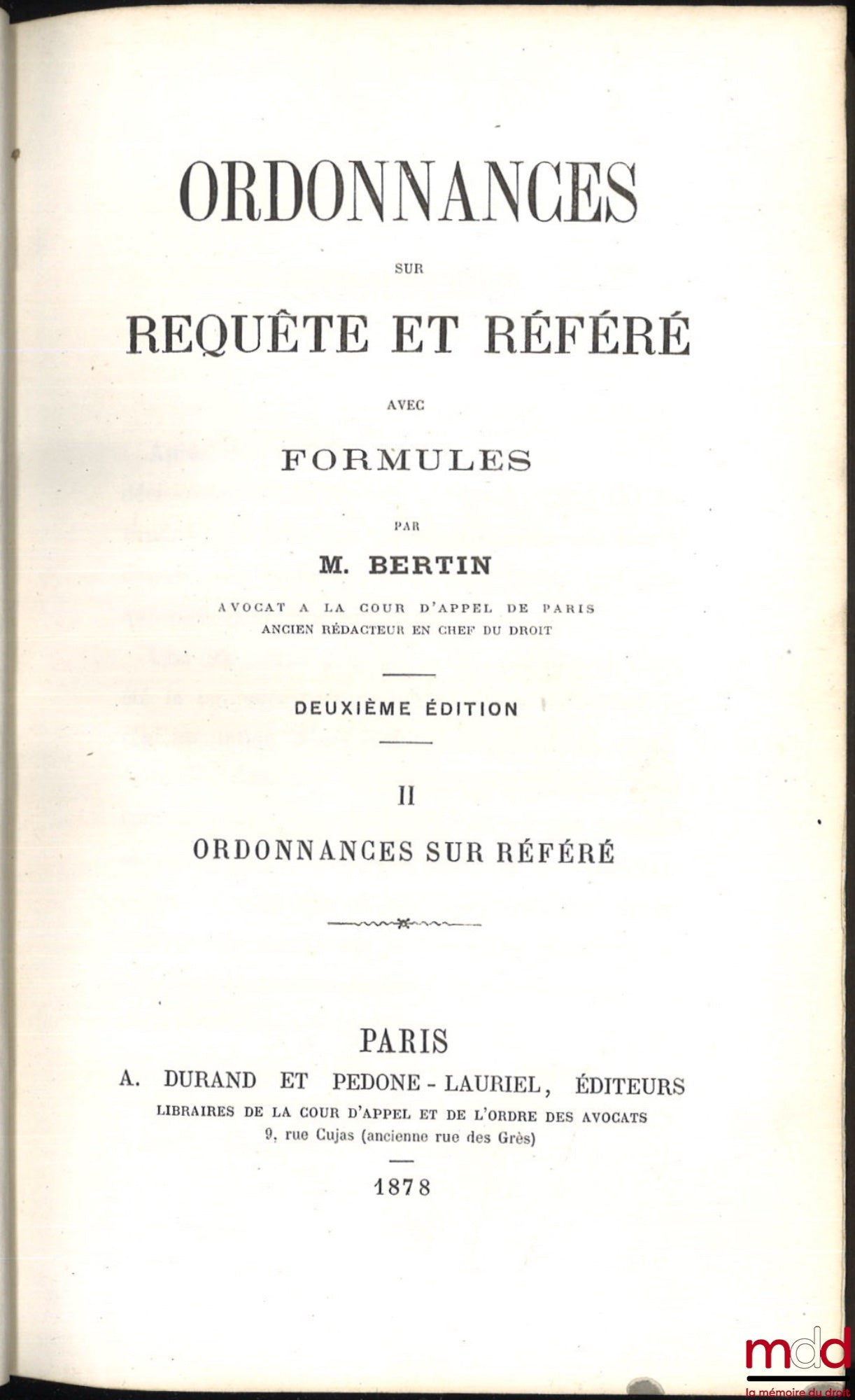 BERTIN (Jean-Louis-Henri) – ORDONNANCES SUR REQUÊTES ET RÉFÉRÉ avec formules, 2e éd.