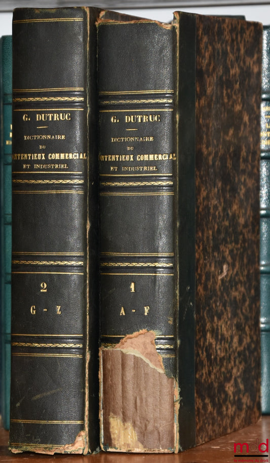 DEVILLENEUVE et MASSÉ - DUTRUC (Gustave) – DICTIONNAIRE DU CONTENTIEUX COMMERCIAL ET INDUSTRIEL, 6e éd. dans laquelle a été refondu entièrement (…) le Dictionnaire du Contentieux Commercial de D. et M. (…) et suivi des FORMULES DES ACTES ET CONTRATS expli