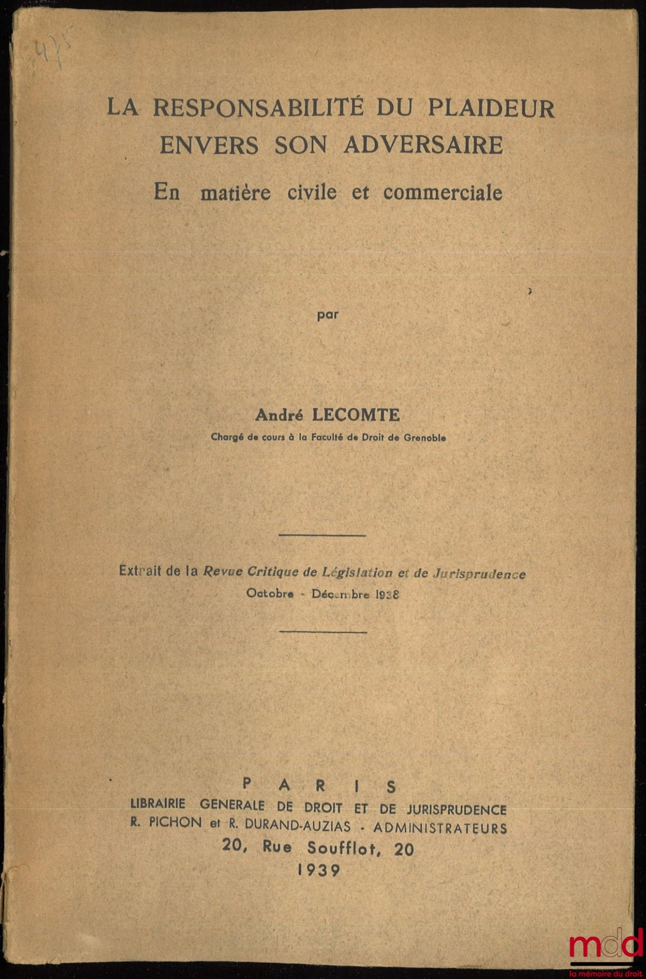 LECOMTE (André) – THE LIABILITY OF THE LITIGANT TOWARDS HIS OPPONENT IN CIVIL AND COMMERCIAL MATTERS. Excerpt from the Revue Critique de Législation et de Jurisprudence, October - December 1938