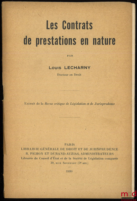 LÉCHARNY (Louis) – LES CONTRATS DE PRESTATIONS EN NATURE. Extrait de la Revue critique de Législation et de Jurisprudence