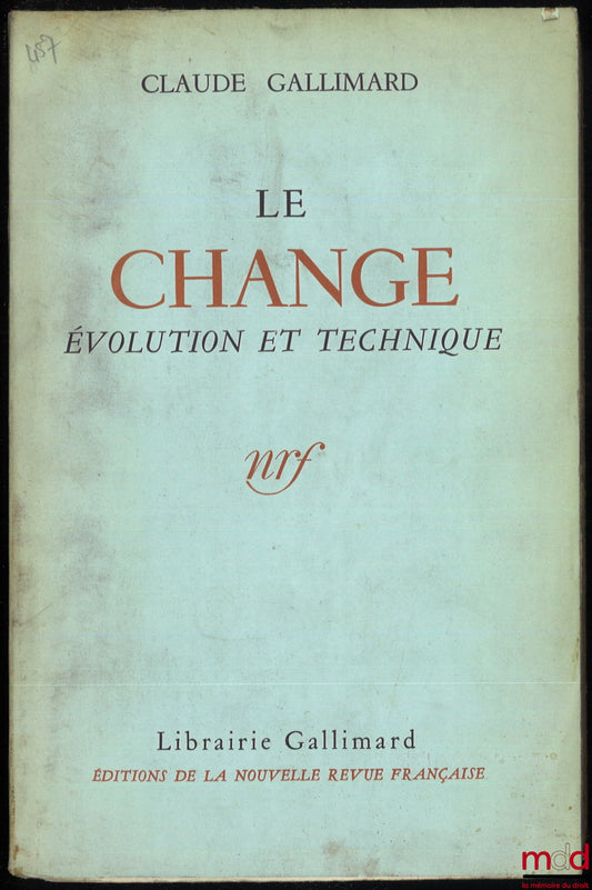 GALLIMARD (Claude) – LE CHANGE, Évolution et technique