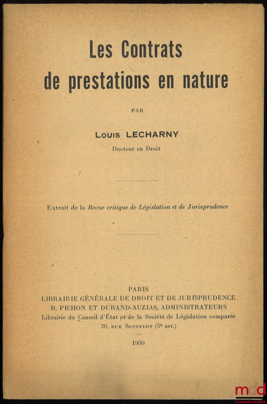 LÉCHARNY (Louis) – LES CONTRATS DE PRESTATIONS EN NATURE. Extrait de la Revue critique de Législation et de Jurisprudence