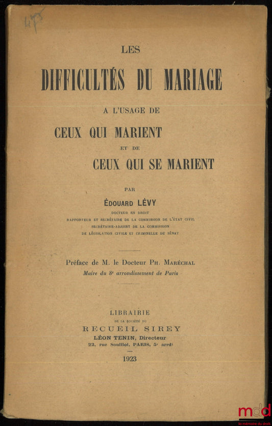 LÉVY (Édouard) – LES DIFFICULTÉS DU MARIAGE À L’USAGE DE CEUX QUI MARIENT ET DE CEUX QUI SE MARIENT, Préface M. le Docteur Ph. Maréchal, Maire du 8e arr. de Paris