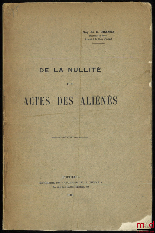 DE LA GRANGE (Guy) – DE LA NULLITÉ DES ACTES DES ALIÉNÉS