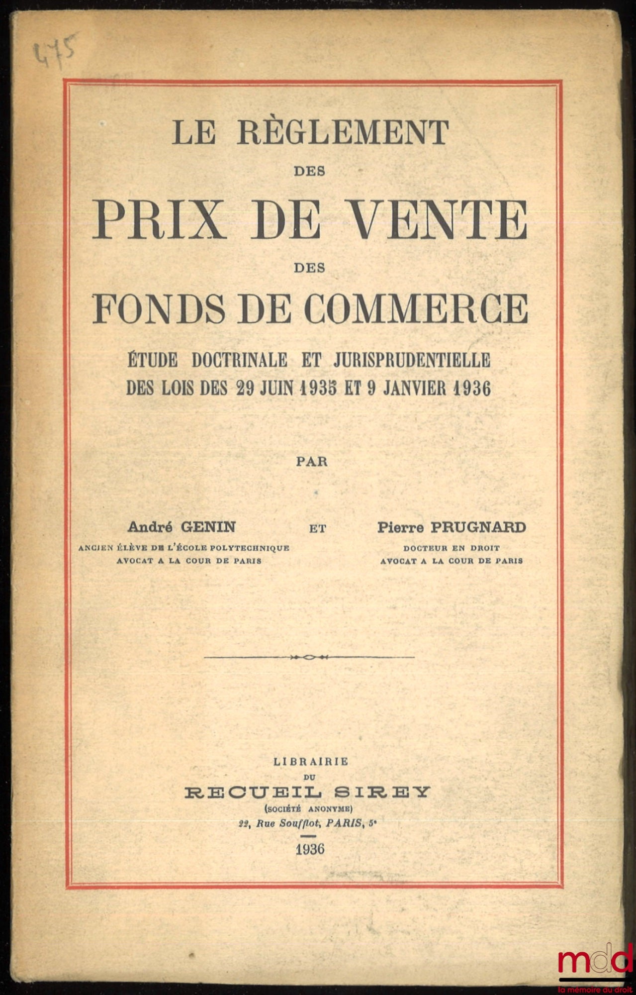 GENIN (André) et PRUGNARD (Pierre) – LE RÈGLEMENT DES PRIX DE VENTE DES FONDS DE COMMERCE. Étude doctrinale et jurisprudentielle des lois des 29 juin 1935 et 9 janvier 1936