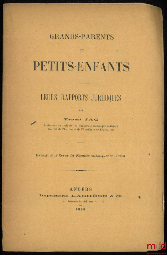 JAC (Ernest) – GRANDS-PARENTS ET PETITS-ENFANTS. Leurs rapports juridiques