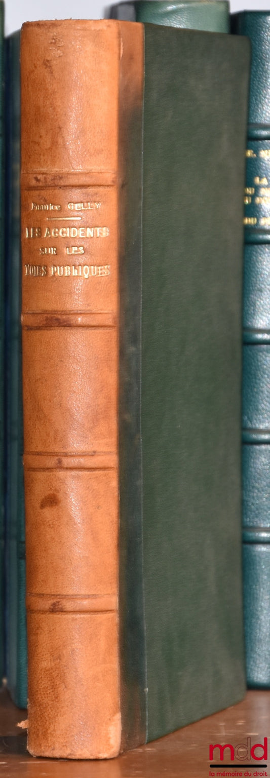 GELLY (Maurice) – LES ACCIDENTS SUR LES VOIES PUBLIQUES URBAINES ET ROUTIÈRES, Essai théorique et pratique