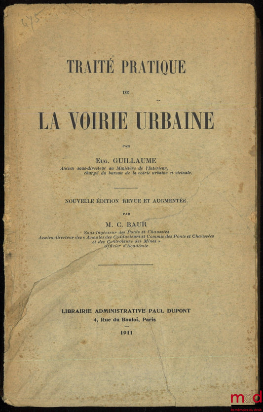 GUILLAUME (Eugène) – TRAITÉ PRATIQUE DE LA VOIRIE URBAINE, nouvelle éd. revue et augmentée par M.C. BAUR