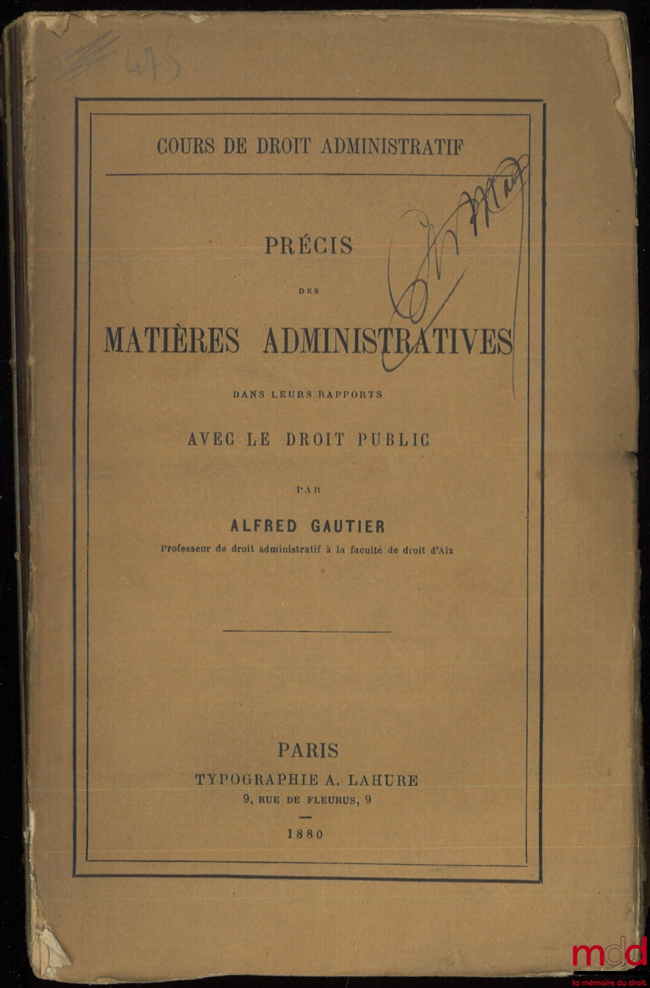 GAUTIER (Alfred) – Cours de droit administratif : PRÉCIS DES MATIÈRES ADMINISTRATIVES DANS LEURS RAPPORTS AVEC LES MATIÈRES CIVILES ET JUDICIAIRES