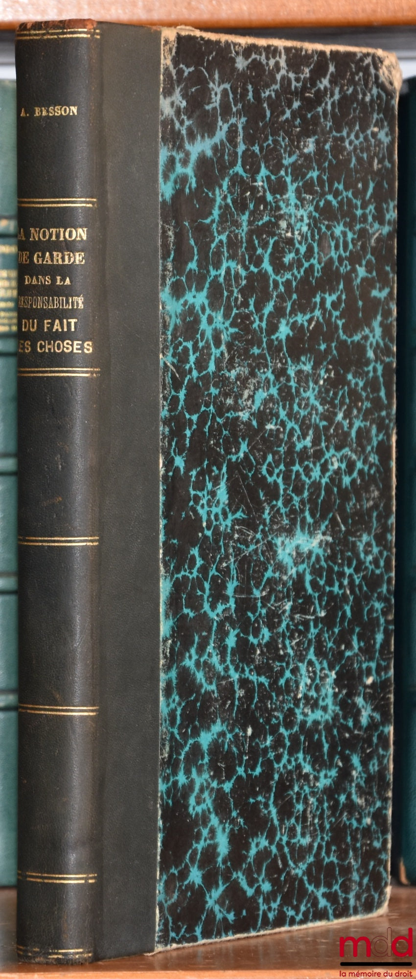 BESSON (André) – LA NOTION DE GARDE DANS LA RESPONSABILITÉ DU FAIT DES CHOSES