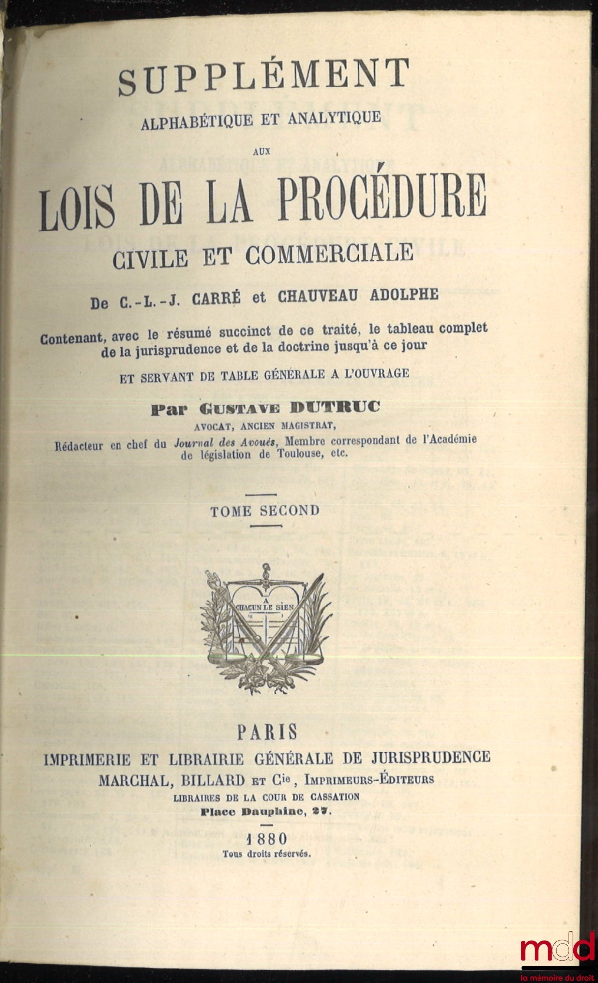 CARRÉ (Guillaume-Louis-Julien), CHAUVEAU (Adolphe) – SUPPLÉMENT ALPHABÉTIQUE ET ANALYTIQUE AUX LOIS DE LA PROCÉDURE CIVILE ET COMMERCIALE. Contenant, avec le résumé succinct de ce traité, le tableau complet de la jurisprudence et de la doctrine jusqu’à ce
