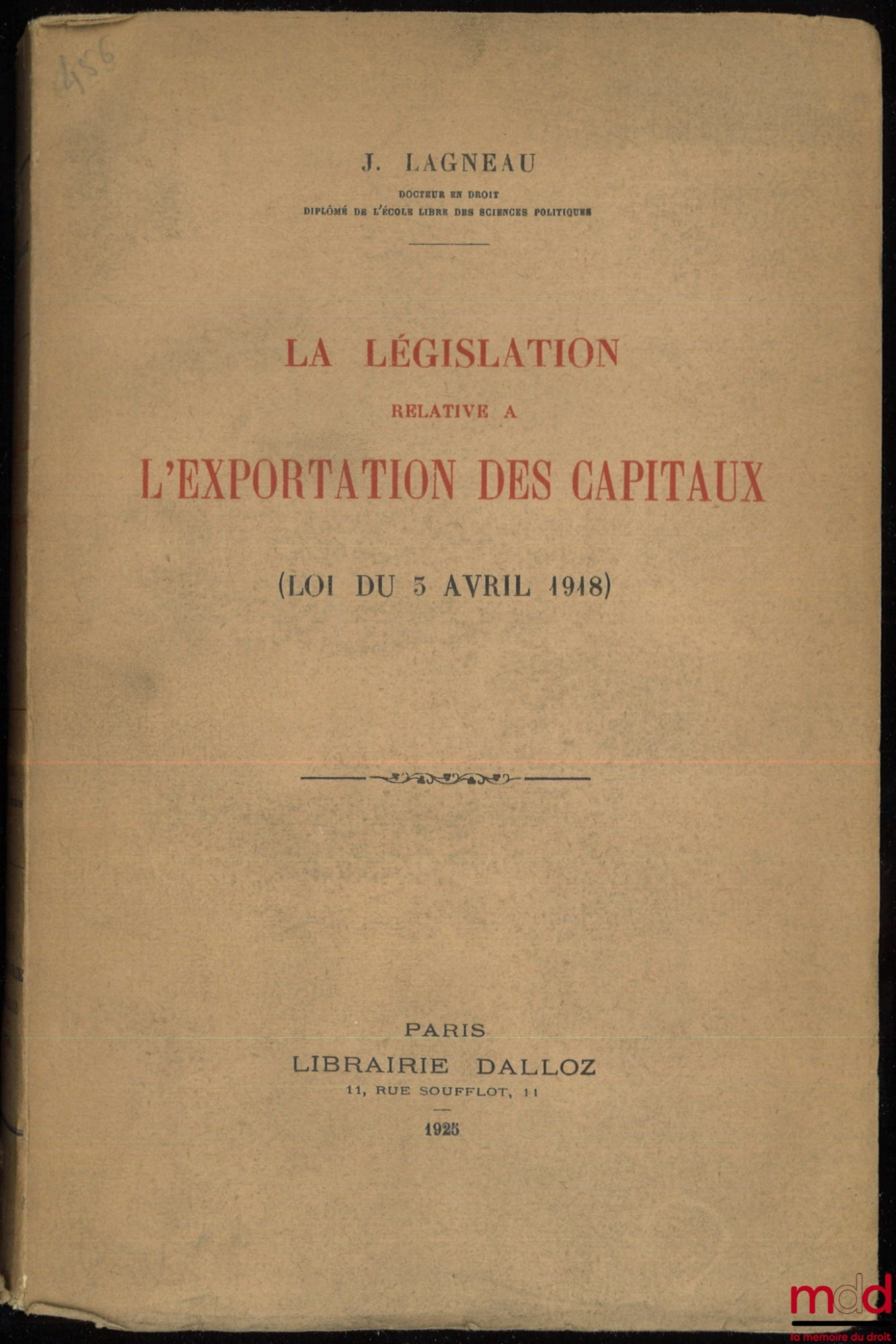 LAGNEAU (Jules) – LA LÉGISLATION RELATIVE À L’EXPORTATION DES CAPITAUX (Loi du 5 avril 1918)