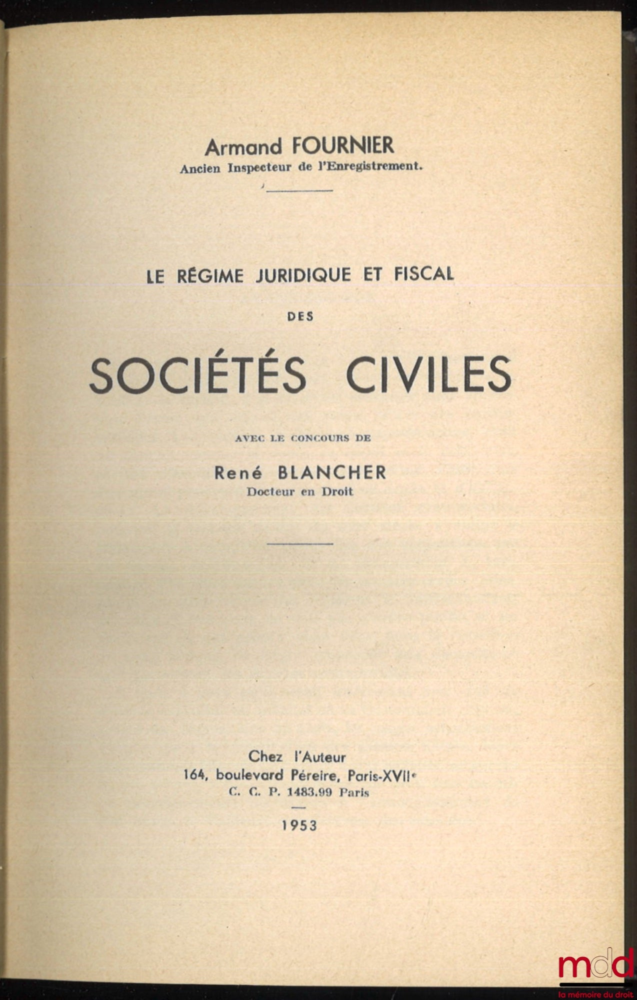 FOURNIER (Armand) – LE RÉGIME JURIDIQUE ET FISCAL DES SOCIÉTÉS CIVILES, avec le concours de René BLANCHER