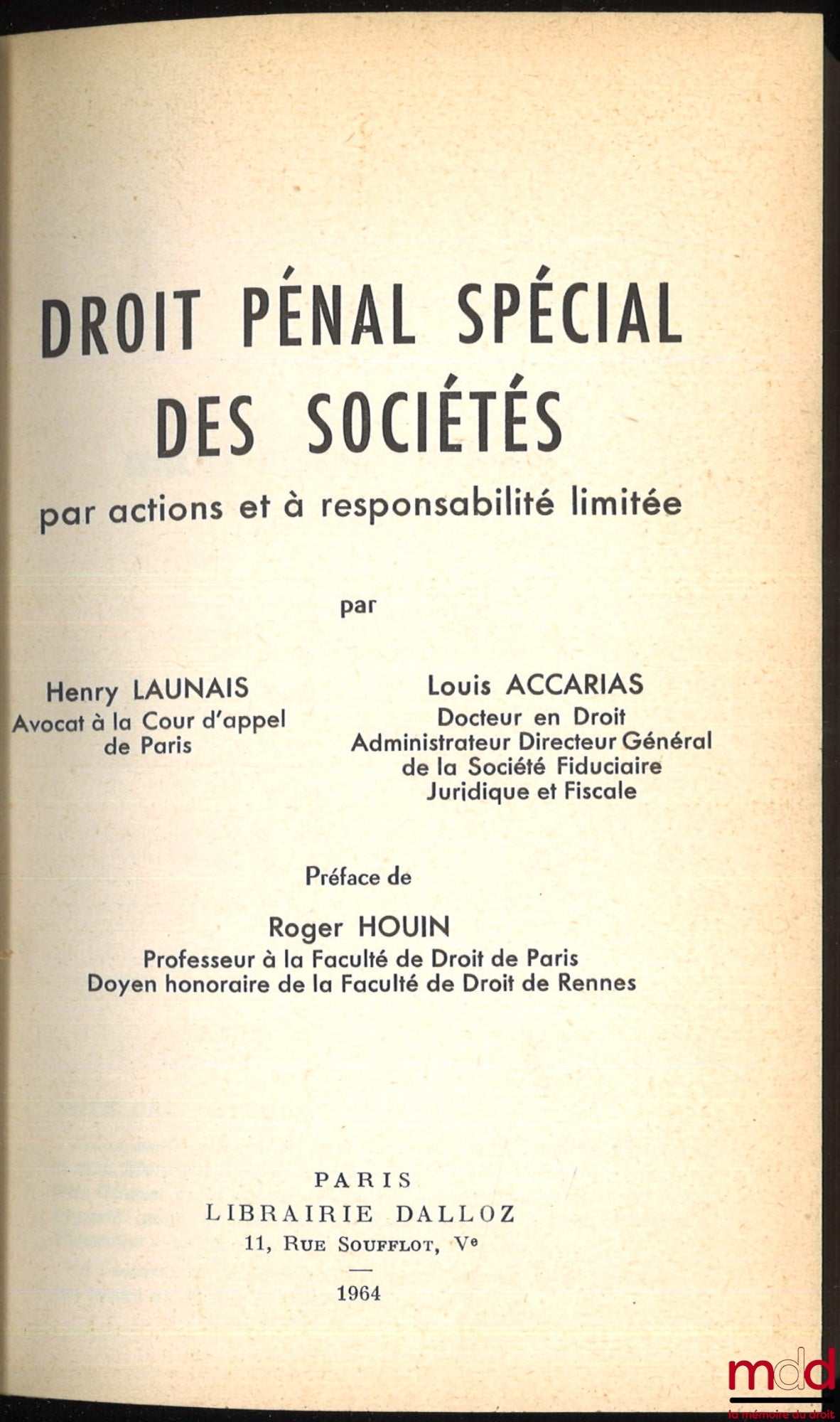 LAUNAIS (Henry) et ACCARIAS (Louis) – DROIT PÉNAL SPÉCIAL DES SOCIÉTÉS PAR ACTIONS ET À RESPONSABILITÉ LIMITÉE, Préface de Roger HOUIN