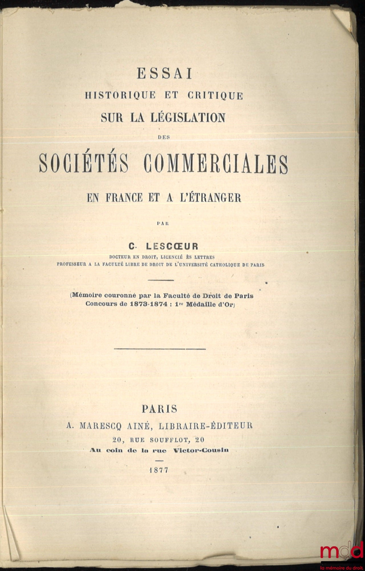 LESCŒUR (Charles) – ESSAI HISTORIQUE ET CRITIQUE SUR LA LÉGISLATION DES SOCIÉTÉS COMMERCIALES en France et à l’étranger